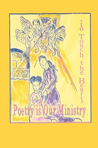 Poetry Is Our Ministry To Touch The Heart [Paperback]