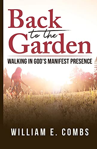 Back to The Garden Walking in Gods Manifest Presence [Paperback]