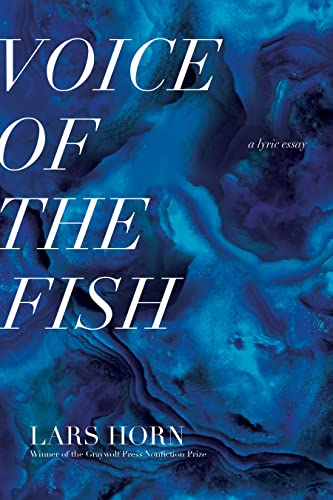 Voice of the Fish A Lyric Essay [Paperback]