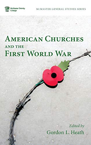 American Churches And The First World War (mcmaster Divinity College Press Gener [Hardcover]