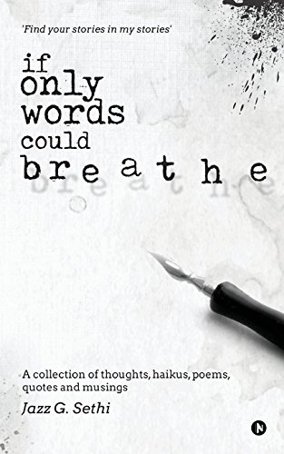 If Only Words Could Breathe A Collection Of Thoughts, Haikus, Poems, Quotes And [Paperback]