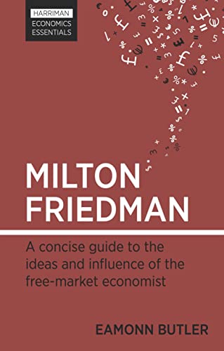 Milton Friedman A concise guide to the ideas and influence of the free-market e [Paperback]