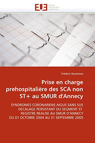 Prise En Charge Prehospitalire Des Sca Non St+ Au Smur D'annecy Syndromes Coro [Paperback]
