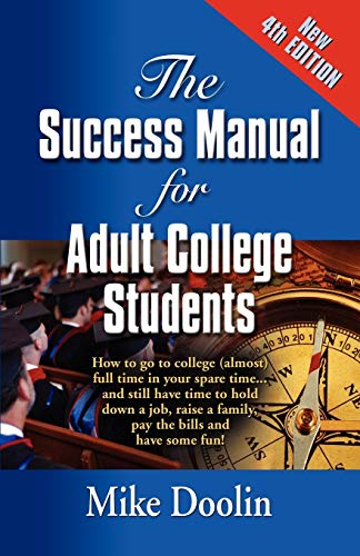 The Success Manual For Adult College Students How To Go To College (almost) Ful [Paperback]