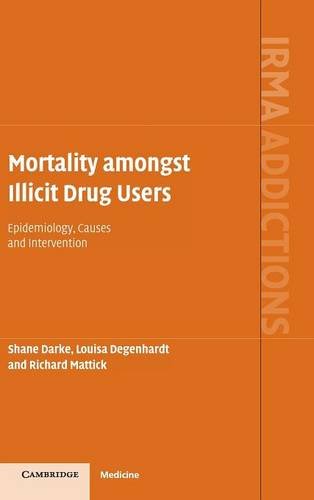 Mortality amongst Illicit Drug Users Epidemiology, Causes and Intervention [Hardcover]