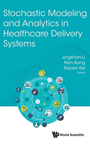 Stochastic Modeling And Analytics In Healthcare Delivery Systems [Hardcover]