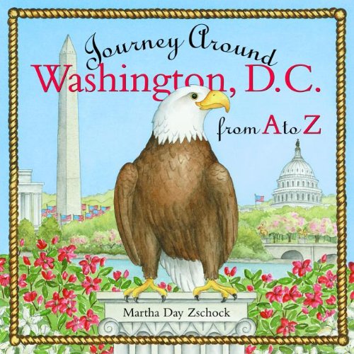 Journey Around Washington D.C. from A to Z [Hardcover]