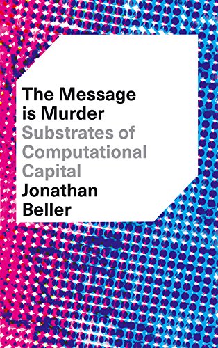 The Message Is Murder Substrates of Computational Capital [Hardcover]