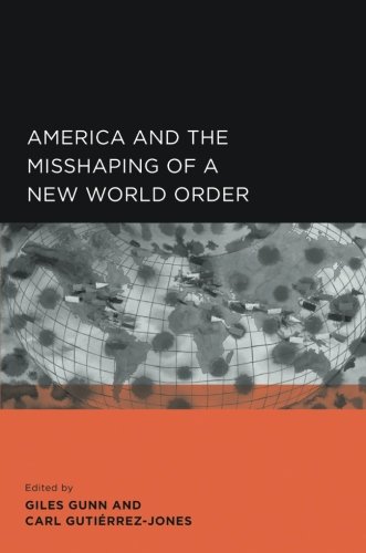 America and the Misshaping of a New World Order [Paperback]