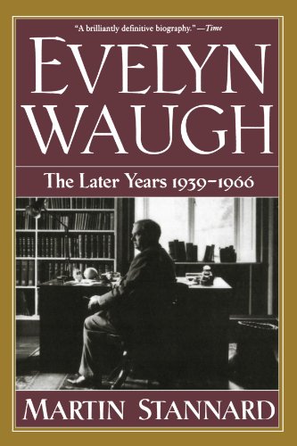 Evelyn Waugh The Later Years 1939-1966 [Paperback]