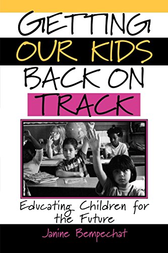 Getting Our Kids Back on Track Educating Children for the Future [Paperback]