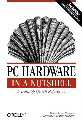 PC Hardware in a Nutshell A Desktop Quick Reference [Paperback]