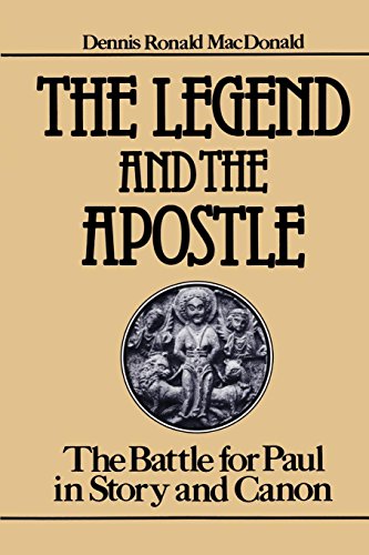 The Legend And The Apostle The Battle For Paul In Story And Canon [Paperback]