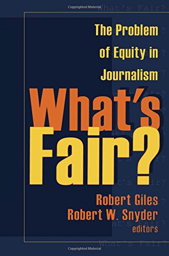 What's Fair The Problem of Equity in Journalism [Paperback]