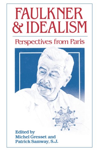 Faulkner And Idealism Perspectives From Paris [Paperback]