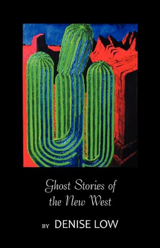 Ghost Stories Of The New West From Einstein's Brain To Geronimo's Boots [Paperback]