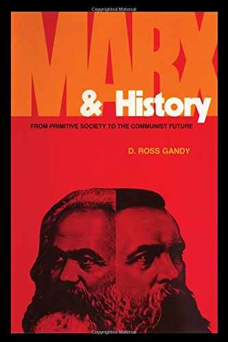 Marx And History From Primitive Society To The Communist Future [Paperback]