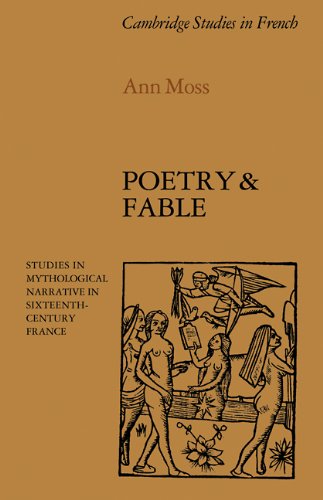 Poetry and Fable Studies in Mythological Narrative in Sixteenth-Century France [Paperback]