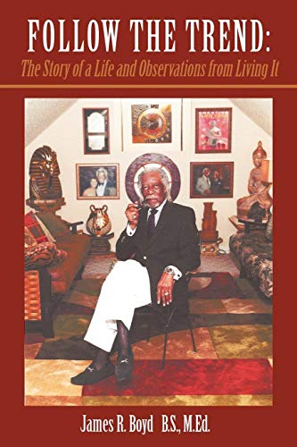 Follow the Trend  The Story of a Life and Observations from Living It [Paperback]