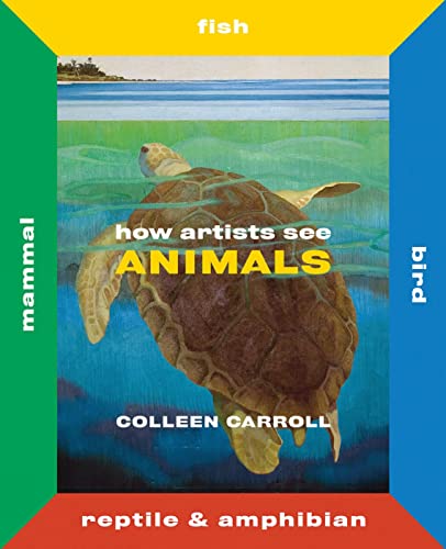 How Artists See Animals Mammal, Fish, Bird, Reptile [Hardcover]