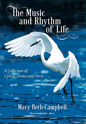 Music and Rhythm of Life  A Collection of Lyrical Stories and Verse [Hardcover]