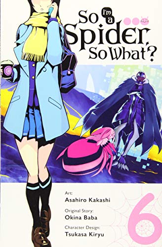 So I'm a Spider, So What, Vol. 6 (manga) [Paperback]