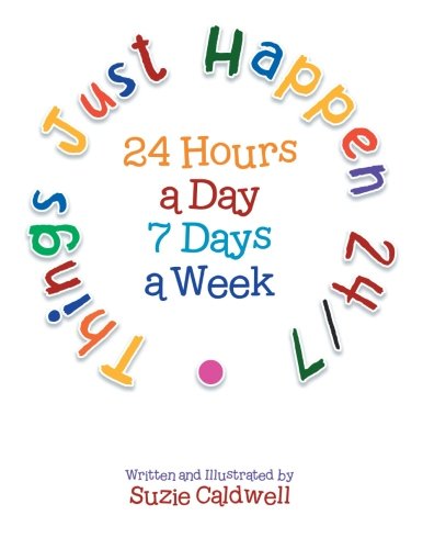 Things Just Happen 24/7 24 Hours A Day 7 Days A Week [Paperback]