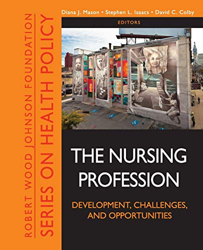 The Nursing Profession Development, Challenges, and Opportunities [Paperback]