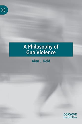 A Philosophy of Gun Violence [Hardcover]