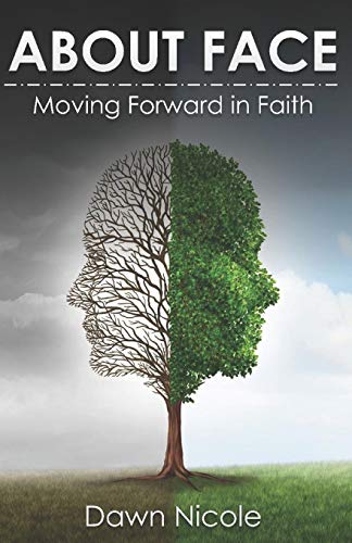 About Face  Moving Forward in Faith [Paperback]