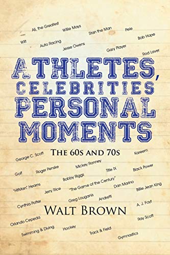 Athletes, Celebrities Personal Moments The 60s And 70s [Paperback]
