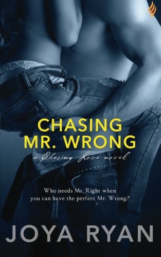 Chasing Mr. Wrong [Paperback]