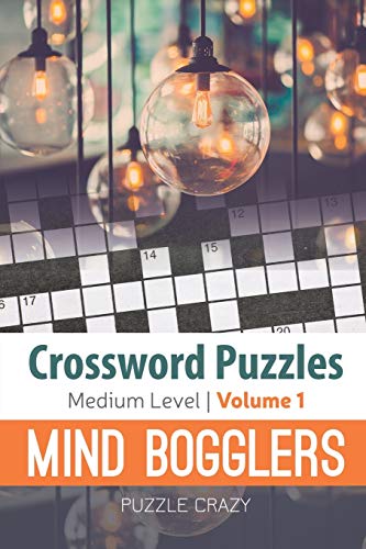 Crossword Puzzles Medium Level  Mind Bogglers Vol. 1 [Paperback]