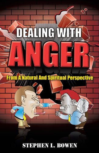 Dealing With Anger From A Natural And Spiritual Perspective [Paperback]