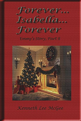 Forever... Isabella... Forever  Emmy's Story, Part 8 [Paperback]