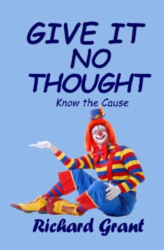 Give It No Thought Know The Cause [Paperback]