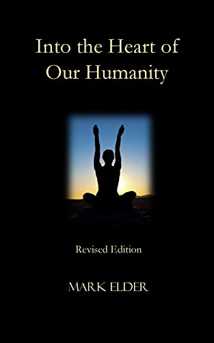 Into the Heart of Our Humanity  Revised Edition [Paperback]