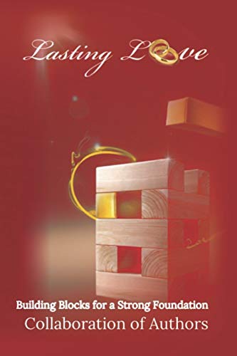 Lasting Love  Building Blocks for a Strong Foundation [Paperback]