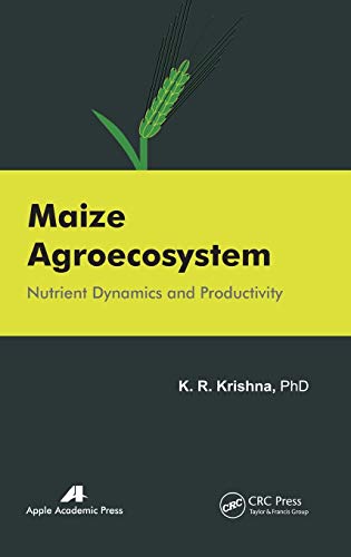 Maize Agroecosystem Nutrient Dynamics and Productivity [Hardcover]