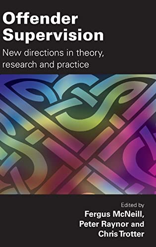 Offender Supervision New Directions in Theory, Research and Practice [Hardcover]