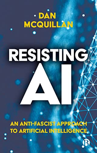 Resisting AI An Anti-fascist Approach to Artificial Intelligence [Hardcover]