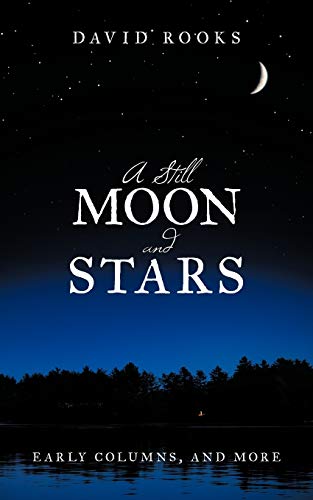 Still Moon and Stars  Early Columns, and More [Paperback]