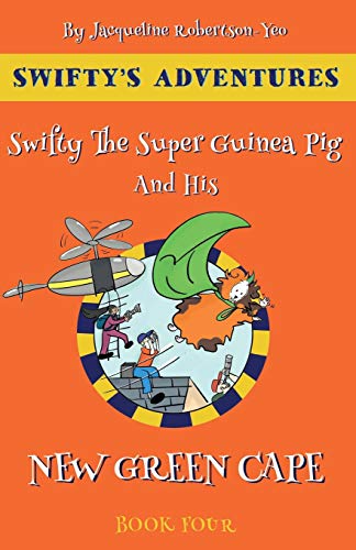 Swifty the Super Guinea Pig and His New Green Cape [Paperback]