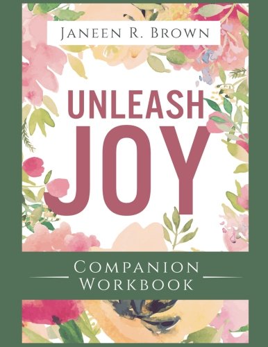 Unleash Joy Workbook  30 Days to Clarity, Peace, and Long-Awaited Happiness [Paperback]