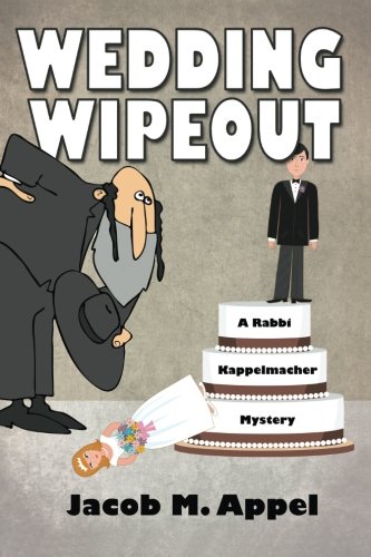 Wedding Wipeout A Rabbi Kappelmacher Mystery [Paperback]