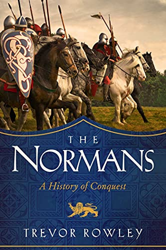 The Normans A History of Conquest [Hardcover]