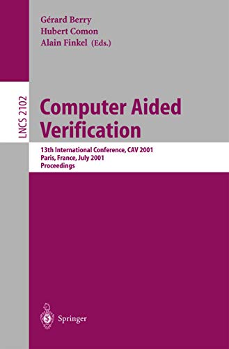 Computer Aided Verification 13th International Conference, CAV 2001, Paris, Fra [Paperback]