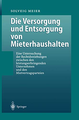 Die Versorgung und Entsorgung von Mieterhaushalten Eine Untersuchung der Rechts [Paperback]