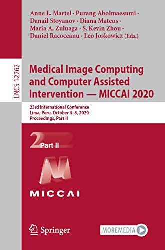 Medical Image Computing and Computer Assisted Intervention  MICCAI 2020 23rd I [Paperback]