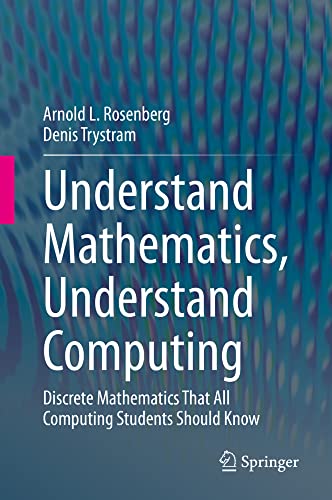 Understand Mathematics, Understand Computing Discrete Mathematics That All Comp [Hardcover]